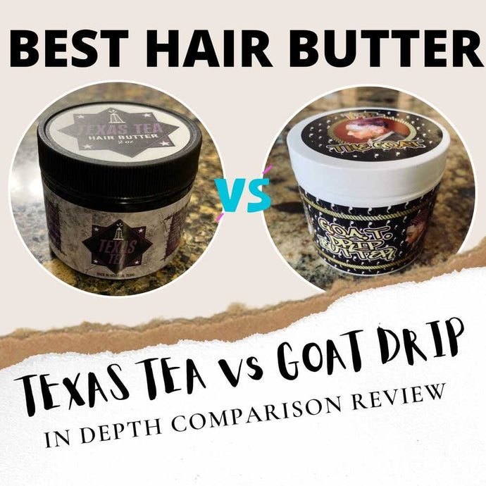 5 Reasons Why Texas Tea Butter Is Better than Goat Drip Butter
